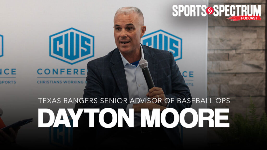 ss-podcast:-texas-rangers-senior-advisor-dayton-moore-on-christian-leadership